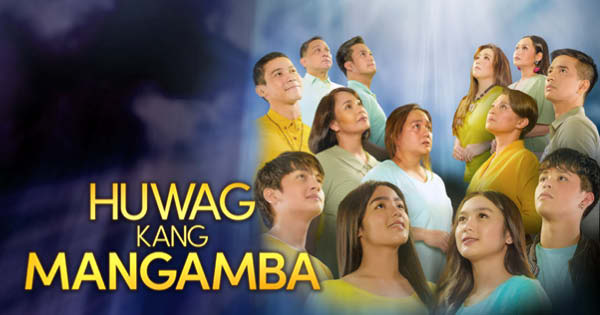 Huwag Kang Mangamba August 30, 2021 poster image on Pinoy Tambayan